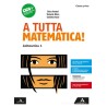 A tutta matematica 1  Aritmetica + Gometria